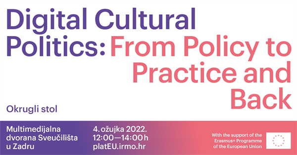 Okrugli stol „Digital Cultural Politics: From Policy to Practice and Back“