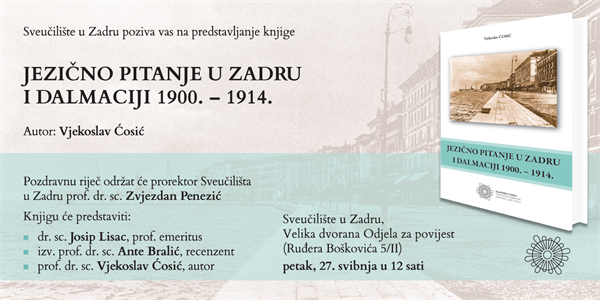 Predstavljanje knjige "Jezično pitanje u Zadru i Dalmaciji 1900. - 1914." autora Vjekoslava Ćosića