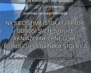 Predavanje „Na sjecištima istoka i zapada: odnosi Svete stolice i knjaževine Crne Gore u drugoj polovini 19. stoljeća“