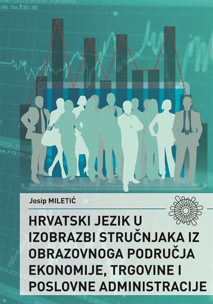Hrvatski jezik u izobrazbi stručnjaka ekonomije, trgovine i poslovne administracije