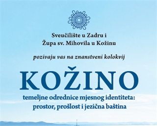 Znanstveni kolokvij „Kožino – temeljne odrednice mjesnog identiteta: prostor, prošlost i jezična baština