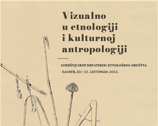 Godišnji skup Hrvatskog etnološkog društva "Vizualno u etnologiji i kulturnoj antropologiji"