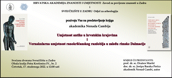 Predstavljanje knjiga akademika Nenada Cambija "Umjetnost antike u hrvatskim krajevima" i "Vernakularna umjetnost ranokršćanskog razdoblja u zaleđu rimske Dalmacije"