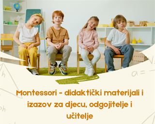 Predavanje „Montessori - didaktički materijali izazov za odgojitelje, učitelje i roditelje“