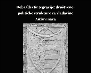Doba (dez)integracije: društveno-političke strukture za vladavine Anžuvinaca