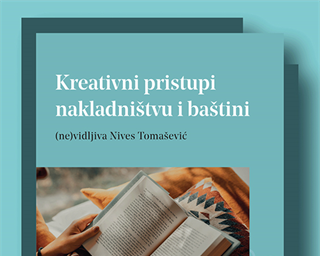 Predstavljanje knjige "Kreativni pristupi nakladništvu i baštini: (ne)vidljiva Nives Tomašević"