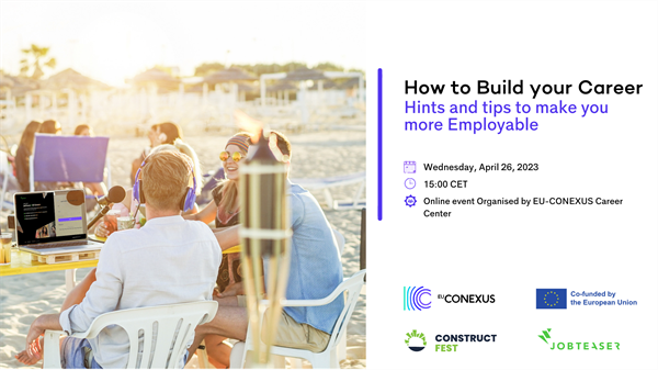 EU-CONEXUS organizes ‘How to Build your Career – Hints and Tips to make you more Employable’ online event on the 26th of April