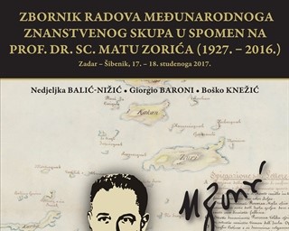 Zbornik radova Međunarodnoga znanstvenog skupa u spomen na prof. dr. sc. Matu Zorića (1927. – 2016.)