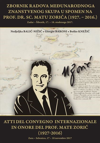 Zbornik radova Međunarodnoga znanstvenog skupa u spomen na prof. dr. sc. Matu Zorića (1927. – 2016.)
