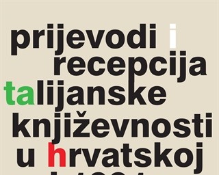 Objavljena monografija Prijevodi i recepcija talijanske književnosti u hrvatskoj od 1991. do 2020.