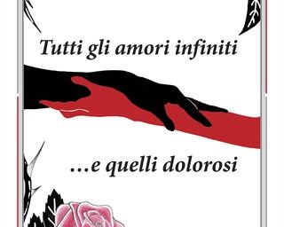 Zbirka poezije "Tutti gli amori infiniti…e quelli dolorosi"