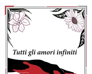 Zbirka poezije "Tutti gli amori infiniti…e quelli dolorosi"