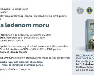 Predstavljanje proširenog izdanja knjige Petra Kuničića iz 1893. godine "Hrvati na ledenom moru" i izložba o ekspediciji i o hrvatskim pomorcima, istraživačima Arktika