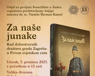 Predstavljanje knjige "Za naše junake... Rad dobrotvornih društava grada Zagreba u Prvom svjetskom ratu"