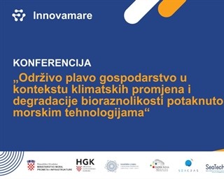 Konferencija „Održivo plavo gospodarstvo u kontekstu klimatskih promjena i degradacije bioraznolikosti potaknuto morskim tehnologijama“