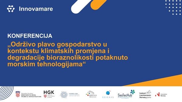 Konferencija „Održivo plavo gospodarstvo u kontekstu klimatskih promjena i degradacije bioraznolikosti potaknuto morskim tehnologijama“