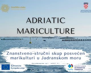 Znanstveno - stručni skup s međunarodnim sudjelovanjem posvećen marikulturi u Jadranskom moru - Adriatic Mariculture