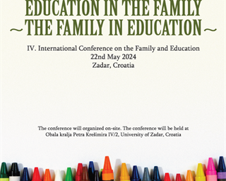IV. međunarodna znanstvena konferencija „Education in the family – the family in education“