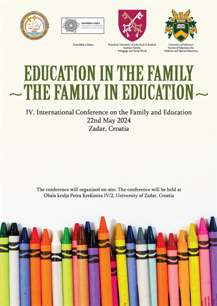 IV. međunarodna znanstvena konferencija „Education in the family – the family in education“