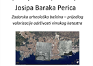 Predavanje Josipe Barake Perice „Zadarska arheološka baština – prijedlog valorizacije održivosti rimskog katastra“