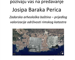 Predavanje Josipe Barake Perice „Zadarska arheološka baština – prijedlog valorizacije održivosti rimskog katastra“