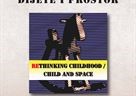 Nova promišljanja o djetinjstvu: dijete i prostor = Rethinking childhood: child and space urednika Katarine Ivon, Tomislava Košte i Donate Vidaković Samaržije