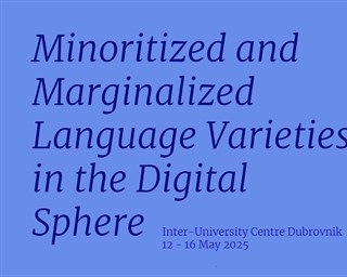 „The Dubrovnik Language in Society Seminar: Minoritized and Marginalized Language Varieties in the Digital Sphere“