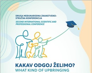 Međunarodna znanstveno-stručna konferencija „Kakav odgoj želimo?“