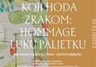 Predavanja uz izložbu „List je čovjek koji hoda zrakom: Hommage Luku Paljetku“