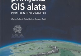 "Praktična primjena GIS alata: primijenjeni zadatci" autora Vlatka Rolanda, Anje Batina i Dragana Tasića