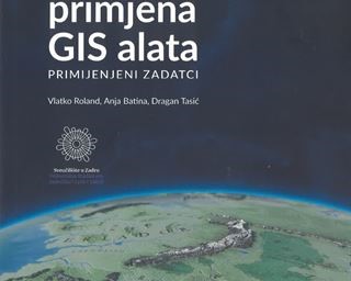 "Praktična primjena GIS alata: primijenjeni zadatci" autora Vlatka Rolanda, Anje Batina i Dragana Tasića
