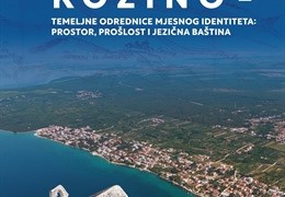 "Kožino – temeljne odrednice mjesnog identiteta: prostor, prošlost i jezična baština" urednika Josipa Faričića i Zdenka Dundovića