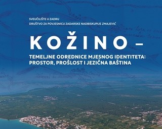 "Kožino – temeljne odrednice mjesnog identiteta: prostor, prošlost i jezična baština" urednika Josipa Faričića i Zdenka Dundovića