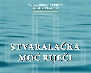 Objavljeno novo izdanje Sveučilišta u Zadru "Stvaralačka moć riječi"