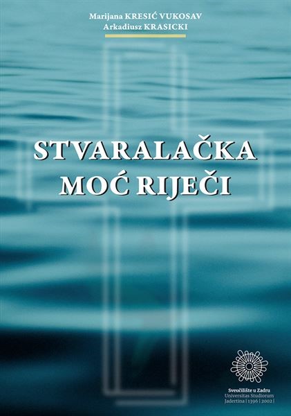 Objavljeno novo izdanje Sveučilišta u Zadru "Stvaralačka moć riječi"