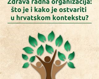 Sveučilišni priručnik "Zdrava radna organizacija: što je i kako je ostvariti u hrvatskom kontekstu?"