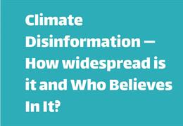 Research report  "Climate Disinformation — How widespread is it and Who Believes In It?"