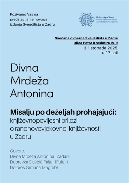 Misalju po deželjah prohajajući: književnopovijesni prilozi o ranonovovjekovnoj književnosti u Zadru