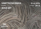 Doc.dr.art. Ana Vivoda sudjelovala je na skupnoj izložbi Umjetnička knjiga koja se održala u Galeriji ULUPUH od 21. do 30. travnja 2015.